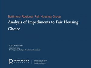 Slide with a blue background titled "Baltimore Regional Fair Housing Group: Analysis of Impediments to Fair Housing Choice." Presented by Root Policy Research, with contact info and date February 29, 2019.